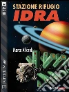 Stazione rifugio Idra. E-book. Formato EPUB ebook