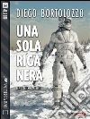 Una sola riga nera. E-book. Formato EPUB ebook di Diego Bortolozzo