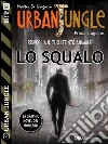 Urban Jungle: Lo squalo. E-book. Formato EPUB ebook di Matteo Di Gregorio