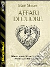 Affari di cuore. E-book. Formato EPUB ebook