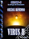 Virus H. Chew-9. E-book. Formato EPUB ebook di Oriana Ramunno
