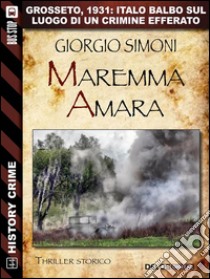 Maremma amara. E-book. Formato EPUB ebook di Giorgio Simoni