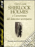 Sherlock Holmes e l'avventura del detective scomparso. E-book. Formato EPUB ebook