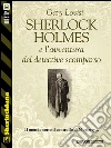 Sherlock Holmes e l'avventura del detective scomparso. E-book. Formato EPUB ebook di Gary Lovisi