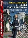 Gli uomini sono un problema. E-book. Formato EPUB ebook