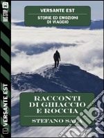 Racconti di ghiaccio e roccia. Versante est. E-book. Formato EPUB ebook