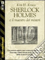 Sherlock Holmes e il maestro dei misteri. E-book. Formato EPUB ebook