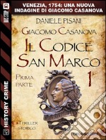 Giacomo Casanova - Il codice San Marco I. E-book. Formato EPUB ebook