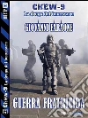 Guerra fratricida. Chew-9. E-book. Formato EPUB ebook di Giovanni Faraone