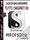 Tutti i segreti di Scrivener per chi scrive! Scrivere bene. E-book. Formato EPUB ebook di Luca Di Gialleonardo