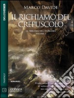 Il richiamo del crepuscoloTrilogia dell&apos;estraneo 1. E-book. Formato EPUB ebook