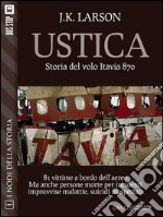 Ustica - Storia del volo Itavia 870. E-book. Formato EPUB ebook