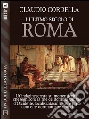 L'ultimo secolo di Roma. E-book. Formato EPUB ebook di Claudio Cordella