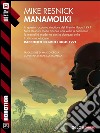 Manamouki: Ciclo: Kirinyaga. E-book. Formato EPUB ebook di Mike Resnick