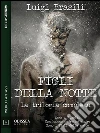 Figli della notte - La trilogia completa. E-book. Formato EPUB ebook di Luigi Brasili