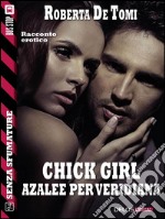 Chick Girl - Azalee per Veridiana. E-book. Formato EPUB ebook