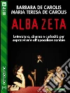 Alba Zeta. Letteratura, cinema e curiosità per sopravvivere all'apocalisse zombie. E-book. Formato EPUB ebook di Barbara De Carolis