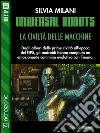Universal Robots - La civiltà delle macchine. E-book. Formato EPUB ebook