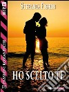 Ho scelto te. E-book. Formato EPUB ebook di Stefania Fiorin