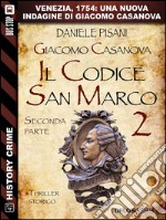 Giacomo Casanova - Il codice San Marco IICiclo: Giacomo Casanova. E-book. Formato EPUB ebook