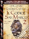Giacomo Casanova - Il codice San Marco II: Ciclo: Giacomo Casanova. E-book. Formato EPUB ebook di Daniele Pisani