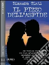 Il pizzo dell'aspide. E-book. Formato EPUB ebook di Dianora Tinti