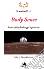 Body Sense. Stories of Psychotherapy Supervision. E-book. Formato Mobipocket ebook