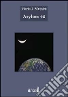 Asylum 42. E-book. Formato EPUB ebook di Maria I. Mossini