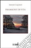 Frammenti di vita. E-book. Formato EPUB ebook di Antonio Carpinteri