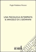 Una psicologa interpreta il Vangelo di S. Giovanni. E-book. Formato EPUB ebook