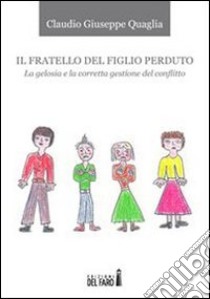 Il fratello del figlio perduto. E-book. Formato EPUB ebook di Claudio G. Quaglia