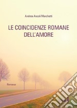 Le coincidenze romane dell’amore. E-book. Formato EPUB ebook