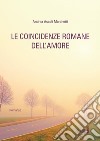 Le coincidenze romane dell’amore. E-book. Formato Mobipocket ebook