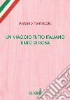 Un viaggio tutto italiano tinto di rosa. E-book. Formato EPUB ebook