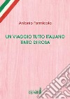 Un viaggio tutto italiano tinto di rosa. E-book. Formato Mobipocket ebook