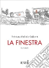 La finestra. E-book. Formato EPUB ebook di Fabrizio Michele Galeotti