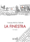La finestra. E-book. Formato Mobipocket ebook di Fabrizio Michele Galeotti
