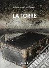 La torre. E-book. Formato EPUB ebook di Fabrizio Michele Galeotti