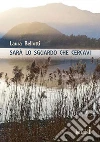 Sarà lo sguardo che cercavi. E-book. Formato EPUB ebook di Laura Bellotti