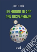 Un mondo di app per risparmiare. E-book. Formato EPUB ebook