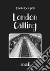 London Calling. E-book. Formato EPUB ebook di Oreste Borgatti