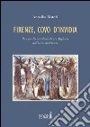 Firenze, covo d'invidia. Il canto dei suicidi di Dante Alighieri nell'ottica di Firenze. E-book. Formato Mobipocket ebook di Annalisa Ristori