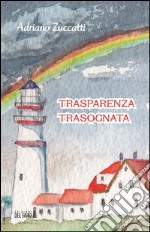 Trasparenza trasognata. E-book. Formato EPUB ebook