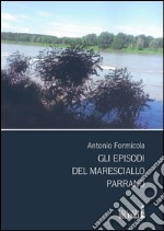 Gli episodi del Maresciallo Parrano. E-book. Formato Mobipocket ebook