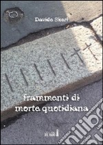 Frammenti di morte quotidiana. E-book. Formato EPUB ebook