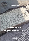 Frammenti di morte quotidiana. E-book. Formato Mobipocket ebook di Davide Skerl