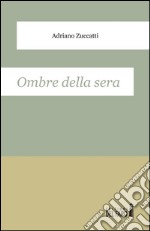 Ombre della sera. E-book. Formato Mobipocket ebook