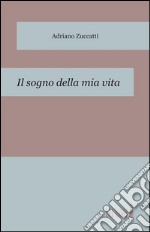 Il sogno della mia vita. E-book. Formato EPUB ebook