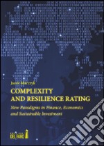 Complexity and resilience rating. New paradigms in finance, economics and sustainable investment. E-book. Formato EPUB