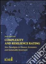 Complexity and Resilience Rating: New Paradigms in Finance, Economics and Sustainable Investment. E-book. Formato Mobipocket ebook